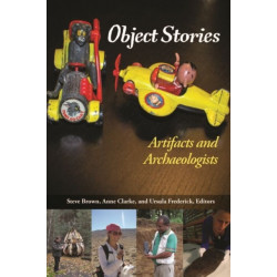 Object Stories: Artifacts and Archaeologists