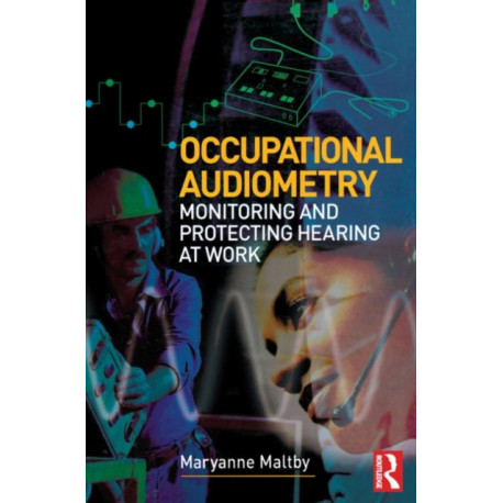 Occupational Audiometry: Monitoring and protecting hearing at work