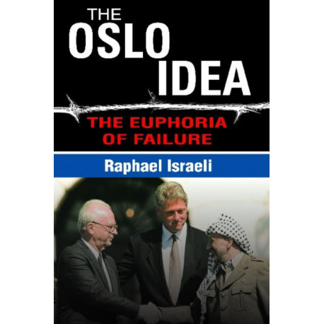 The Oslo Idea: The Euphoria of Failure