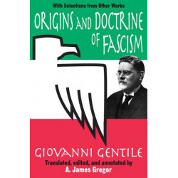 Origins and Doctrine of Fascism: With Selections from Other Works