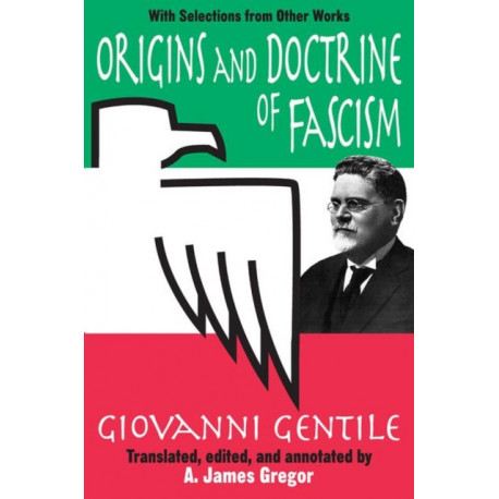 Origins and Doctrine of Fascism: With Selections from Other Works