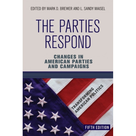 The Parties Respond: Changes in American Parties and Campaigns