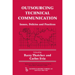 Outsourcing Technical Communication: Issues, Policies and Practices