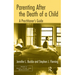 Parenting After the Death of a Child: A Practitioner's Guide
