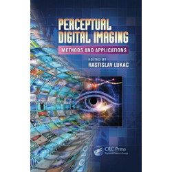Perceptual Digital Imaging: Methods and Applications