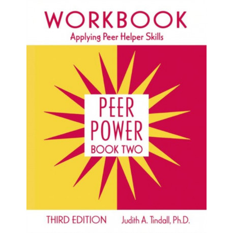 Peer Power, Book Two: Workbook: Applying Peer Helper Skills