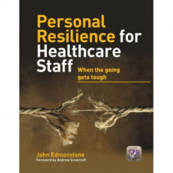 Personal Resilience for Healthcare Staff: When the Going Gets Tough