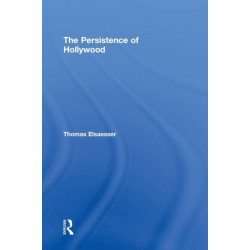 The Persistence of Hollywood