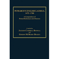Petrarch's English Laurels, 1475–1700: A Compendium of Printed References and Allusions