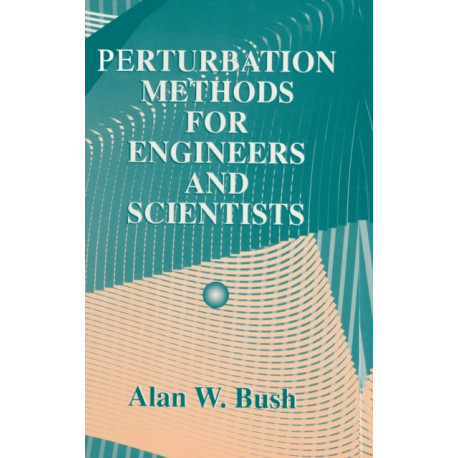Perturbation Methods for Engineers and Scientists