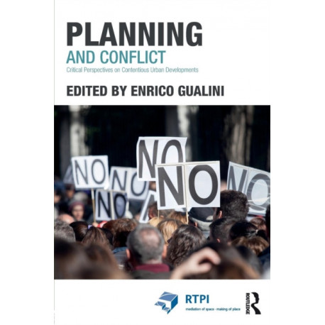 Planning and Conflict: Critical Perspectives on Contentious Urban Developments