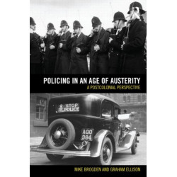 Policing in an Age of Austerity: A postcolonial perspective