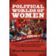Political Worlds of Women: Activism, Advocacy, and Governance in the Twenty-First Century