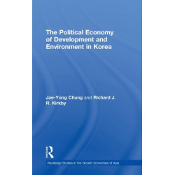 The Political Economy of Development and Environment in Korea