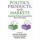 Politics, Products, and Markets: Exploring Political Consumerism Past and Present
