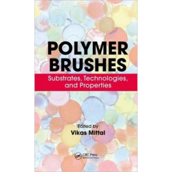 Polymer Brushes: Substrates, Technologies, and Properties