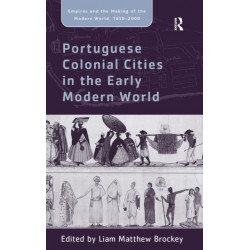 Portuguese Colonial Cities in the Early Modern World