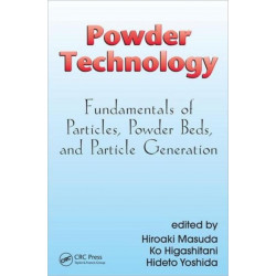 Powder Technology: Fundamentals of Particles, Powder Beds, and Particle Generation