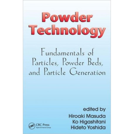 Powder Technology: Fundamentals of Particles, Powder Beds, and Particle Generation