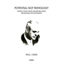 Potential Not Pathology: Helping Your Clients Transform Using Ericksonian Psychotherapy