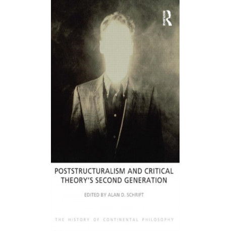 Poststructuralism and Critical Theory's Second Generation
