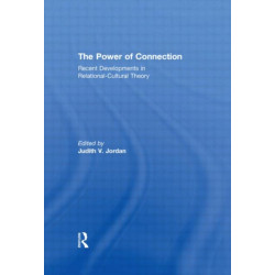 The Power of Connection: Recent Developments in Relational-Cultural Theory