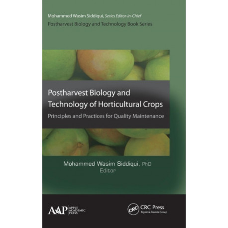 Postharvest Biology and Technology of Horticultural Crops: Principles and Practices for Quality Maintenance