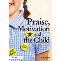 Praise, Motivation and the Child