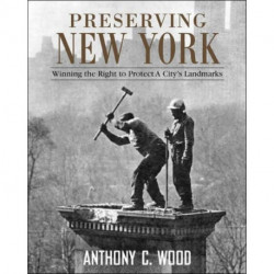 Preserving New York: Winning the Right to Protect a City’s Landmarks