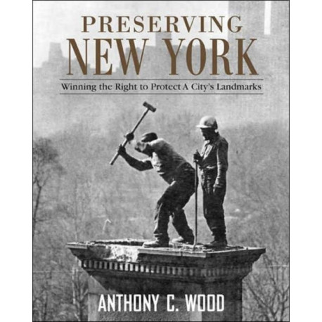 Preserving New York: Winning the Right to Protect a City’s Landmarks