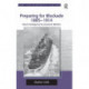 Preparing for Blockade 1885-1914: Naval Contingency for Economic Warfare