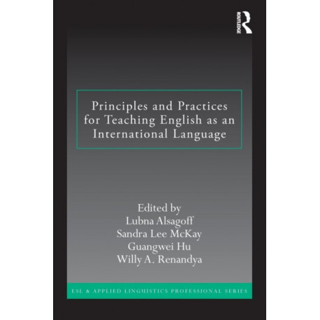 Principles and Practices for Teaching English as an International Language