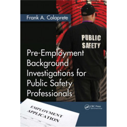 Pre-Employment Background Investigations for Public Safety Professionals