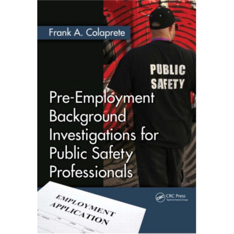 Pre-Employment Background Investigations for Public Safety Professionals