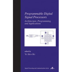 Programmable Digital Signal Processors: Architecture: Programming, and Applications