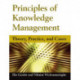 Principles of Knowledge Management: Theory, Practice, and Cases