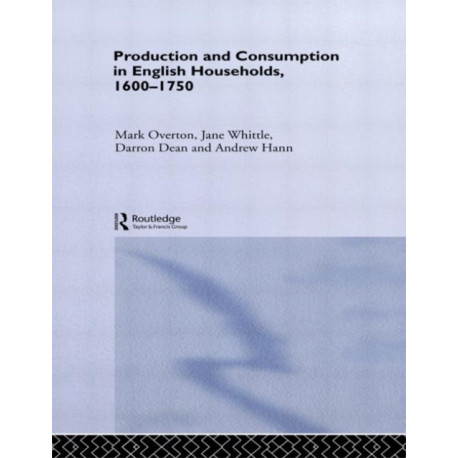 Production and Consumption in English Households 1600-1750
