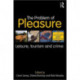 The Problem of Pleasure: Leisure, Tourism and Crime