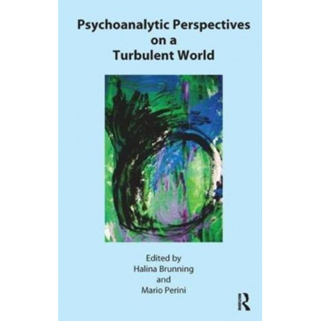 Psychoanalytic Perspectives on a Turbulent World