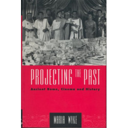 Projecting the Past: Ancient Rome, Cinema and History