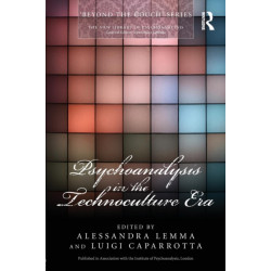 Psychoanalysis in the Technoculture Era