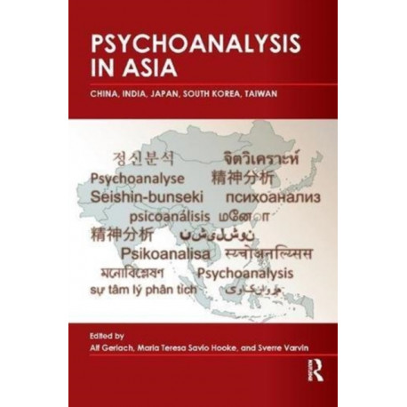 Psychoanalysis in Asia: China, India, Japan, South Korea, Taiwan