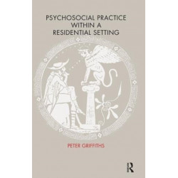 Psychosocial Practice within a Residential Setting