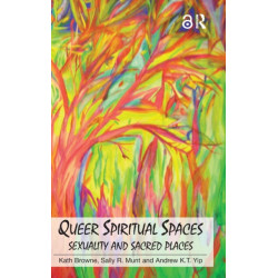 Queer Spiritual Spaces: Sexuality and Sacred Places