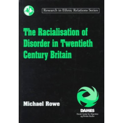 The Racialisation of Disorder in Twentieth Century Britain