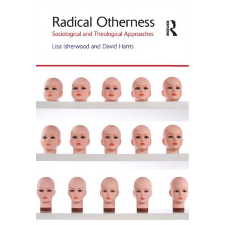 Radical Otherness: Sociological and Theological Approaches
