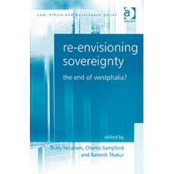 Re-envisioning Sovereignty: The End of Westphalia?