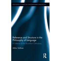 Reference and Structure in the Philosophy of Language: A Defense of the Russellian Orthodoxy