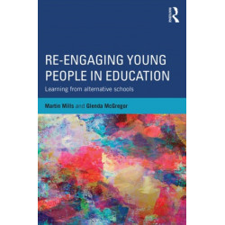 Re-engaging Young People in Education: Learning from alternative schools