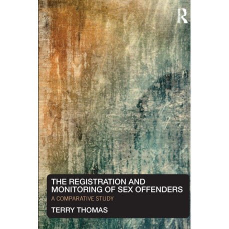 The Registration and Monitoring of Sex Offenders: A Comparative Study